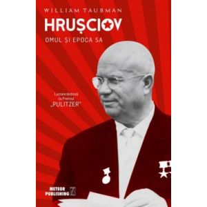 HRUSCIOV. OMUL SI EPOCA SA