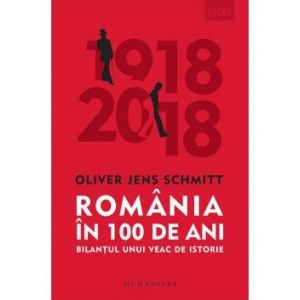 ROMANIA IN 100 DE ANI. BILANTUL UNUI VEAC DE ISTORIE