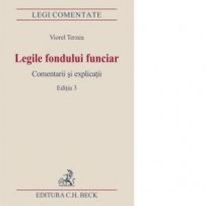 Legile Fondului Funciar. Comentarii Si Explicatii. Ed. 3, Viorel Terzea