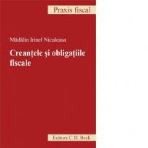 CREANTELE SI OBLIGATIILE FISCALE