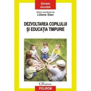 DEZVOLTAREA COPILULUI SI EDUCATIA TIMPURIE