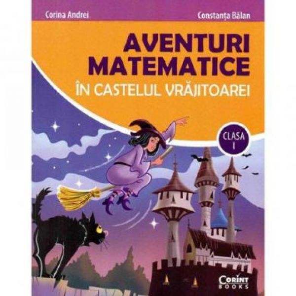  AVENTURI MATEMATICE IN CASTELUL VRAJITOAREI CLS. I