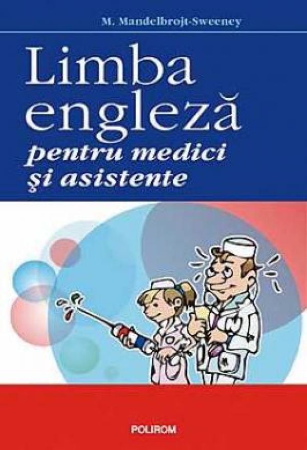  LIMBA ENGLEZA PENTRU MEDICI SI ASISTENTE. ED 2014