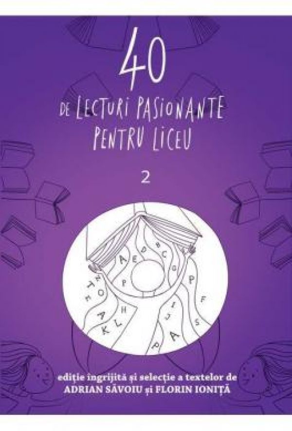  40 DE LECTURI PASIONANTE PENTRU LICEU. 2. CLASA A X-A