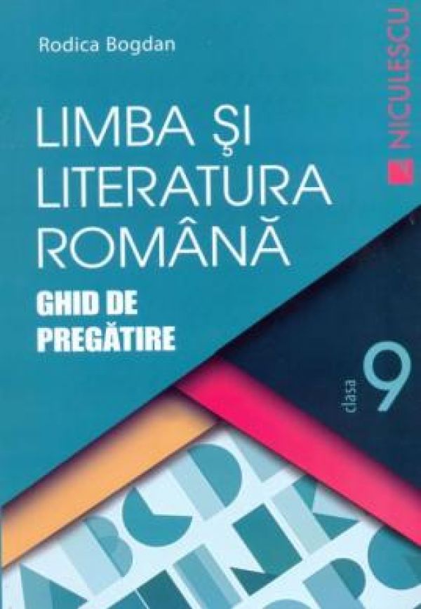  LIMBA SI LITERATURA ROMANA CL 9 BOGDAN