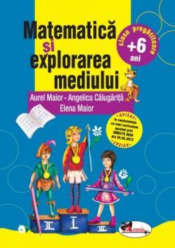  MATEMATICA SI EXPLORAREA MEDIULUI - A. MAIOR, A. CALUGARITA, E. MAIOR