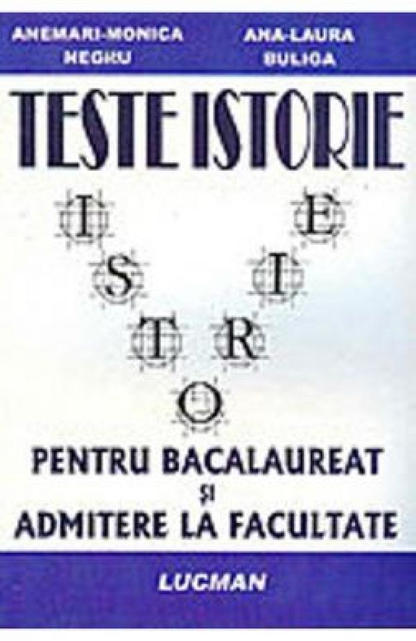  TESTE ISTORIE PT. BAC SI ADMITEREA LA FACULTATE