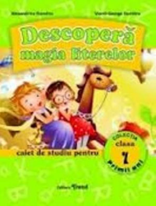  DESCOPERA MAGIA LITERELOR CLASA 1