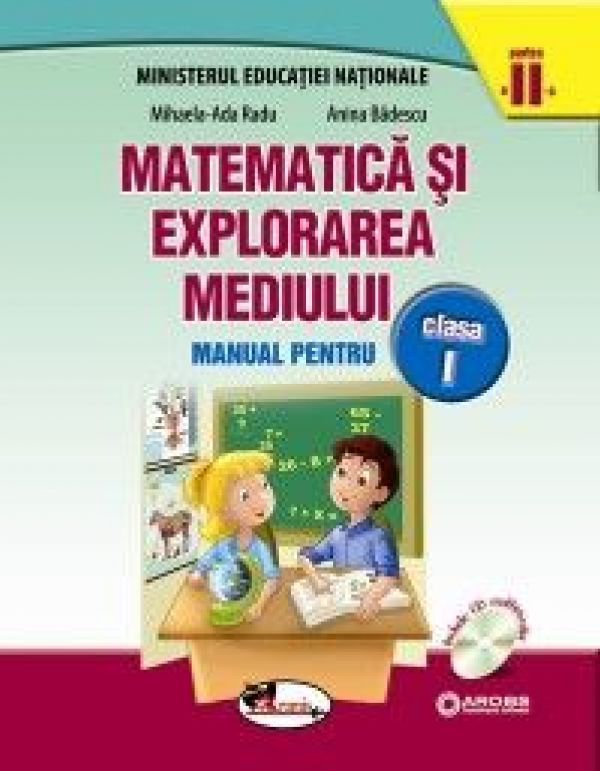  MANUAL MATEMATICA SI EXPLORAREA MEDIULUI CLS I SEM 2