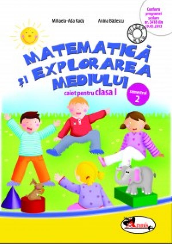  MATEMATICA SI EXPLORAREA MEDIULUI I - CAIET SEM. 2 - BADESCU