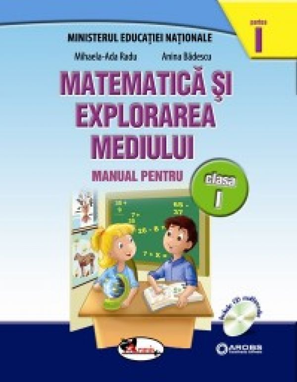  MATEMATICA SI EXPLORAREA MEDIULUI I - MANUAL - BADESCU