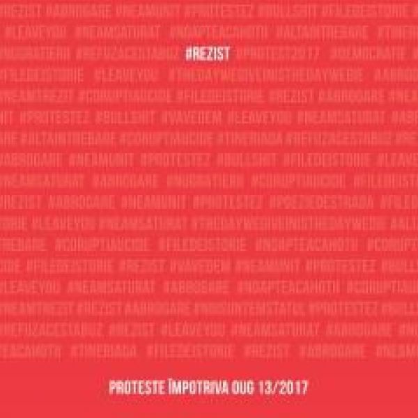  #REZIST.PROTESTE IMPOTRIVA OUG 13/2017