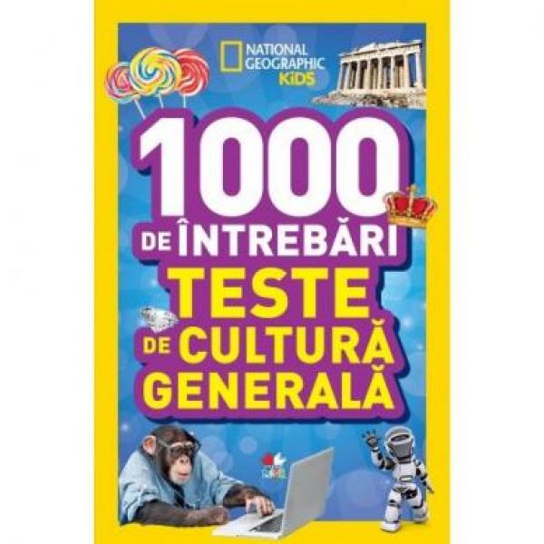  1000 DE INTREBARI. TESTE DE CULTURA GENERALA. VOL 2