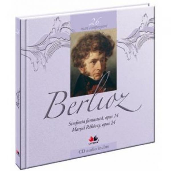  MARI COMPOZITORI. BERLIOZ VOLUMUL 26