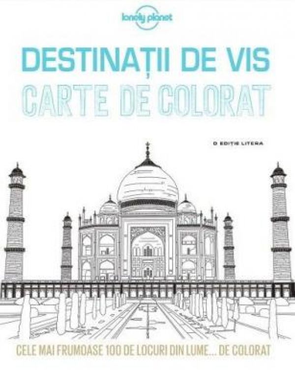  DESTINATII DE VIS. CARTE DE COLORAT