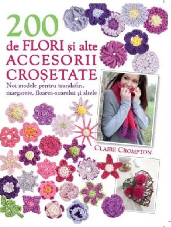  200 DE FLORI SI ALTE ACCESORII CROSETATE