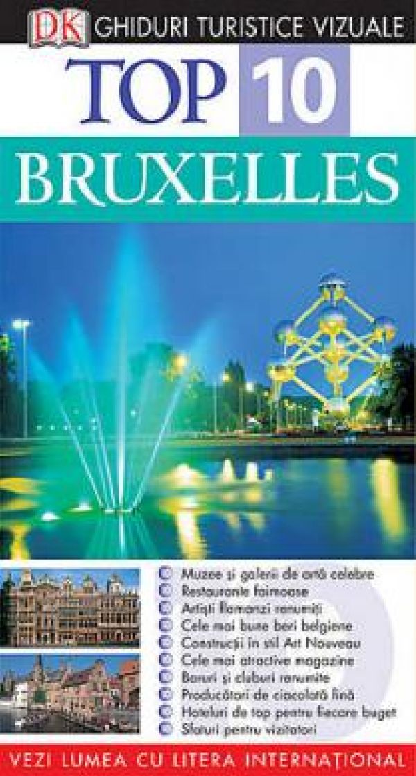  TOP 10 BRUXELLES. GHID TURISTIC VIZUAL EDITIA 3