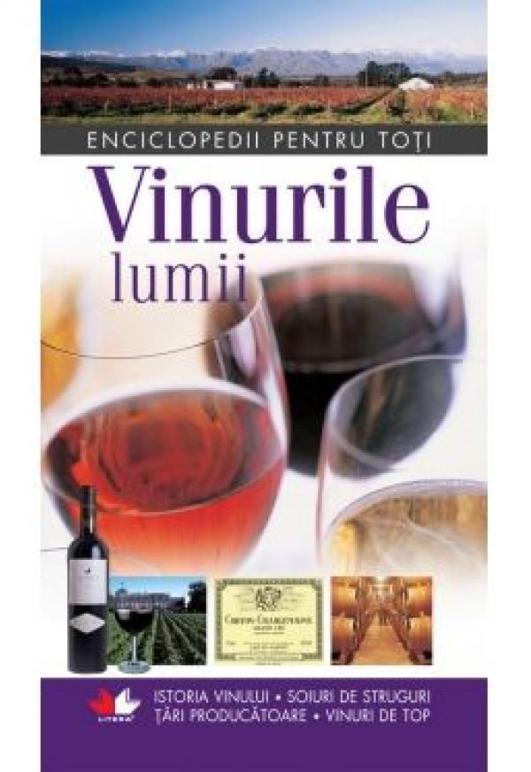  VINURILE LUMII. ISTORIA VINULUI. SOIURI DE STRUGURI. TARI PRODUCATOARE. VINURI DE TOP