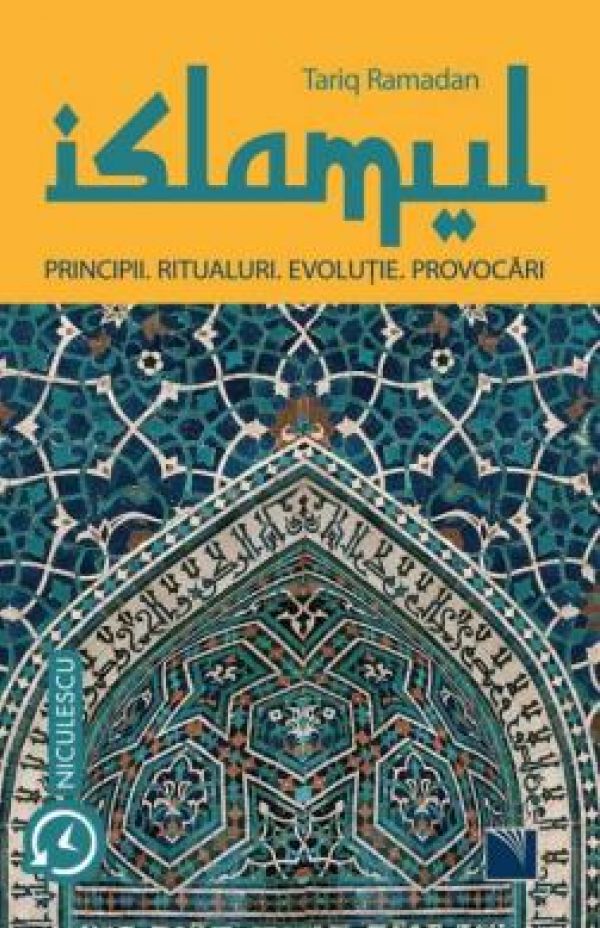  ISLAMUL. PRINCIPII. RITUALURI. EVOLUTIE. PROVOCARI