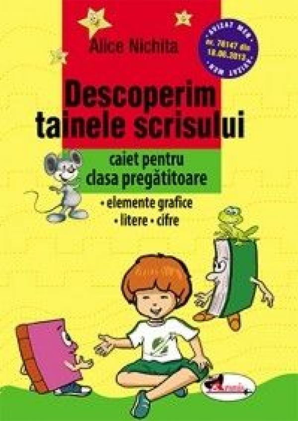  DESCOPERIM TAINELE SCRISULUI. CAIET PENTRU CLASA PREGATITOARE