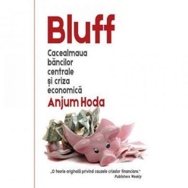  BLUFF: CACEALMAUA BANCILOR CENTRALE SI CRIZA ECONOMICA