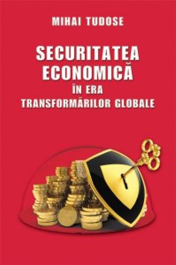  SECURITATEA ECONOMICA IN ERA TRANSFORMARILOR GLOBALE