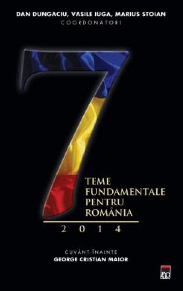  SAPTE TEME FUNDAMENTALE PENTRU ROMANIA 2014