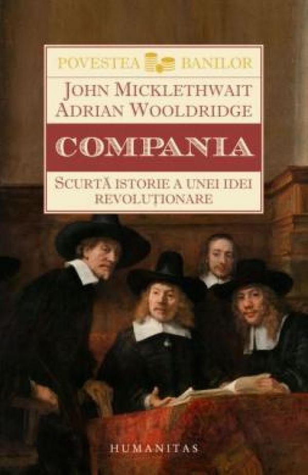  COMPANIA. SCURTA ISTORIE A UNEI IDEI REVOLUTIONARE