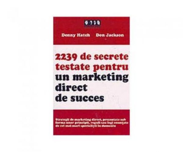  2239 DE SECRETE TESTATE PENTRU UN MARKETING DIRECT DE SUCCES