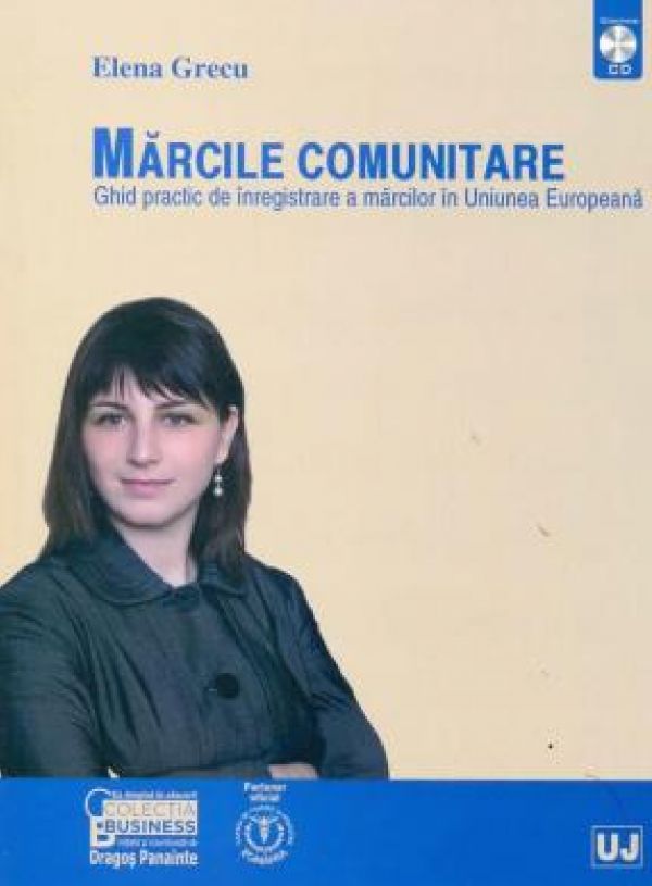  MARCILE COMUNITARE. GHID PRACTIC DE INREGISTRARE A MARCILOR IN UNIUNEA EUROPEANA