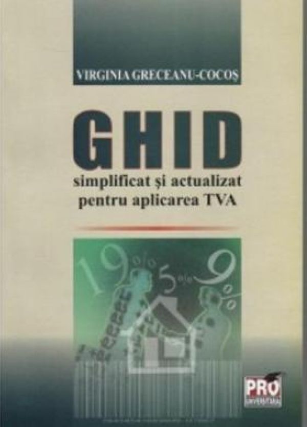  GHID SIMPLIFICAT SI ACTUALIZAT PENTRU APLICAREA TVA