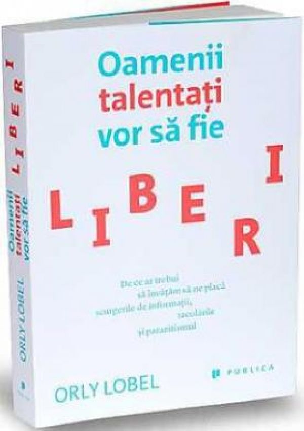  OAMENII TALENTATI VOR SA FIE LIBERI