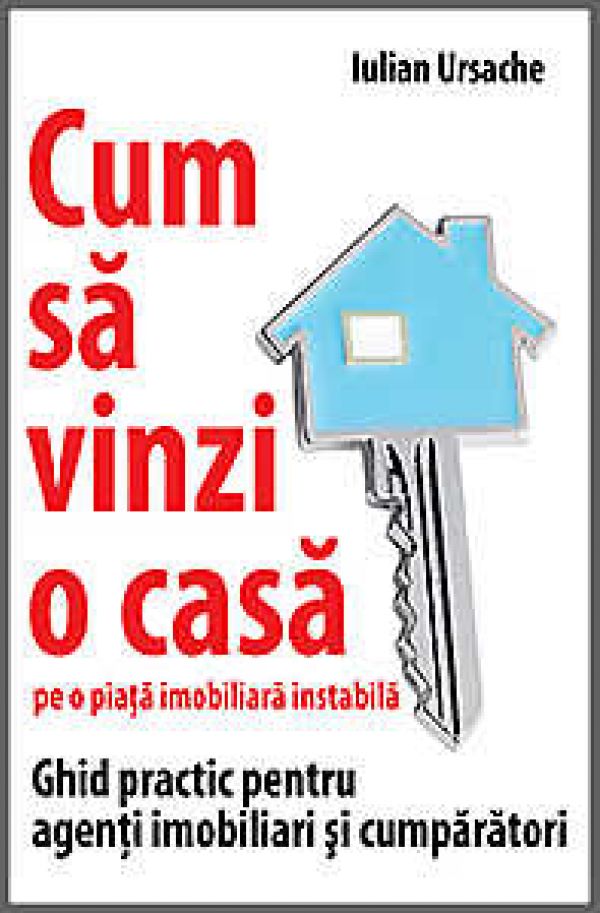  CUM SA VINZI O CASA PE O PIATA IMOBILIARA INSTABILA