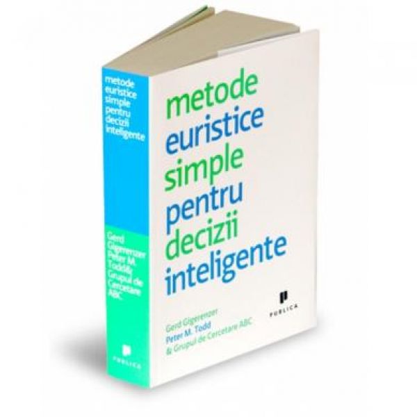  METODE EURISTICE SIMPLE PENTRU DECIZII INTELIGENTE