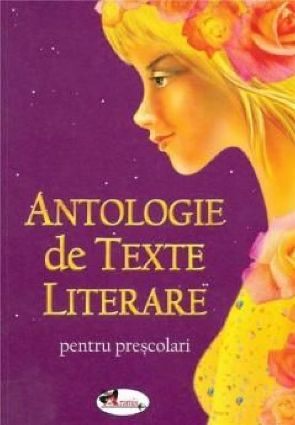  ANTOLOGIE DE TEXTE LITERARE PENTRU PRESCOLARI