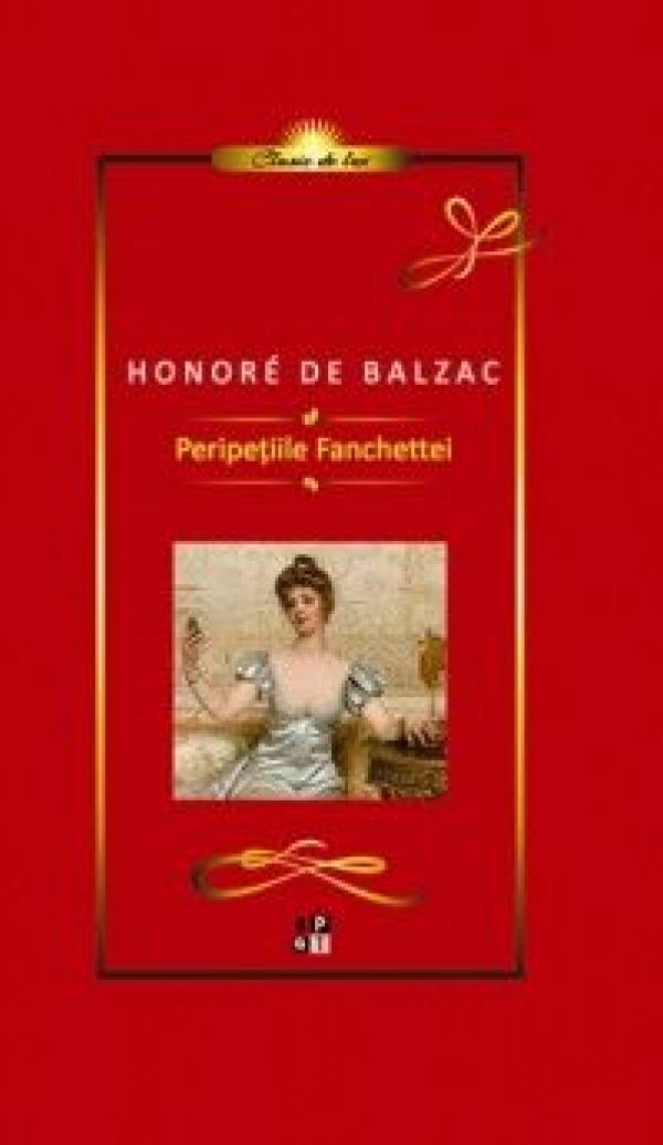  BALZAC - PERIPETIILE FANCHETTEI - LUX