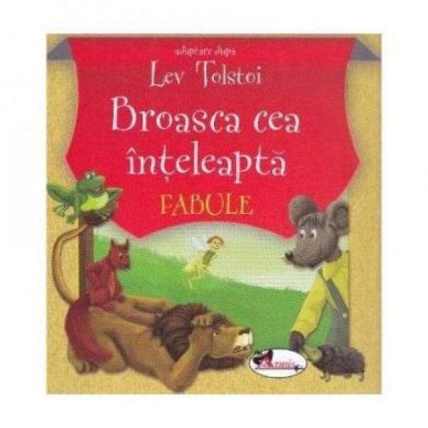  LEV TOLSTOI - BROASCA CEA INTELEAPTA ed.a III-a