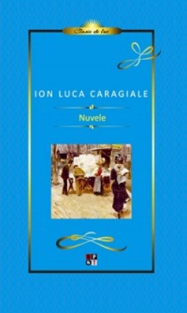  I.L. CARAGIALE - NUVELE - LUX