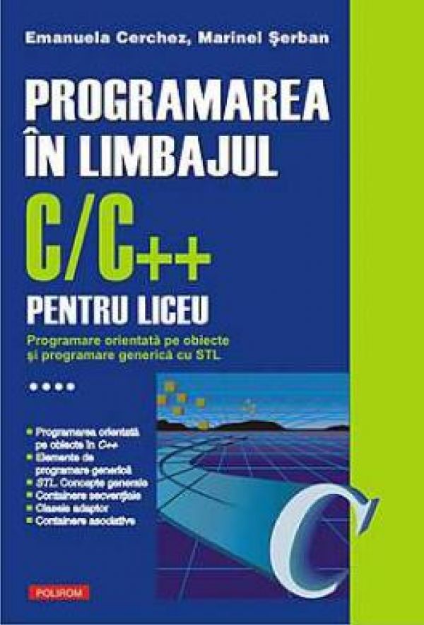  PROGRAMAREA IN LIMBAJUL C/C++ PENTRU LICEU VOLUMUL 4