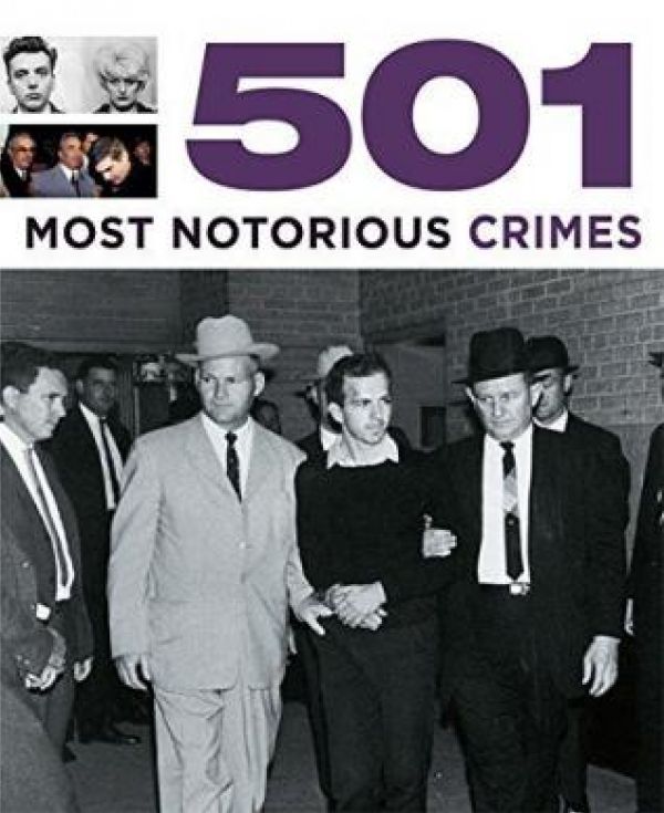  501 MOST NOTORIOUS CRIMES