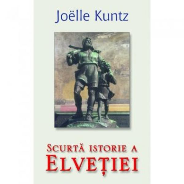  SCURTA ISTORIE A ELVETIEI