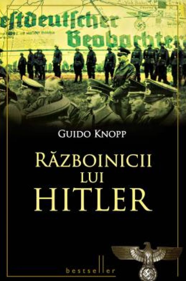  RAZBOINICII LUI HITLER