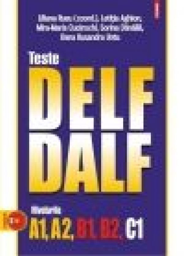  TESTE DELF/DALF. NIVELURILE A1, A2, B1, B2, C1