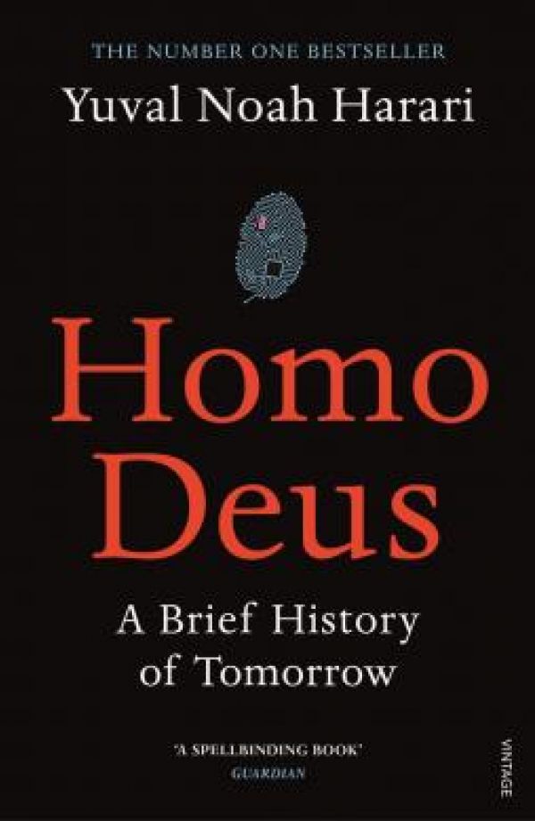  HOMO DEUS: A BRIEF HISTORY OF TOMORROW