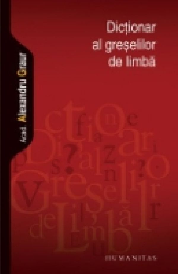  DICTIONAR AL GRESELILOR DE LIMBA