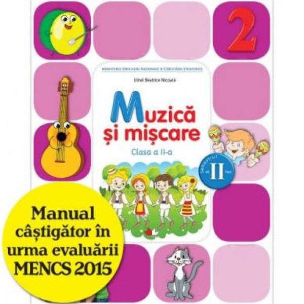  MANUAL MUZICA SI MISCARE. CLASA A II-A, SEMESTRUL II (CONTINE CD)