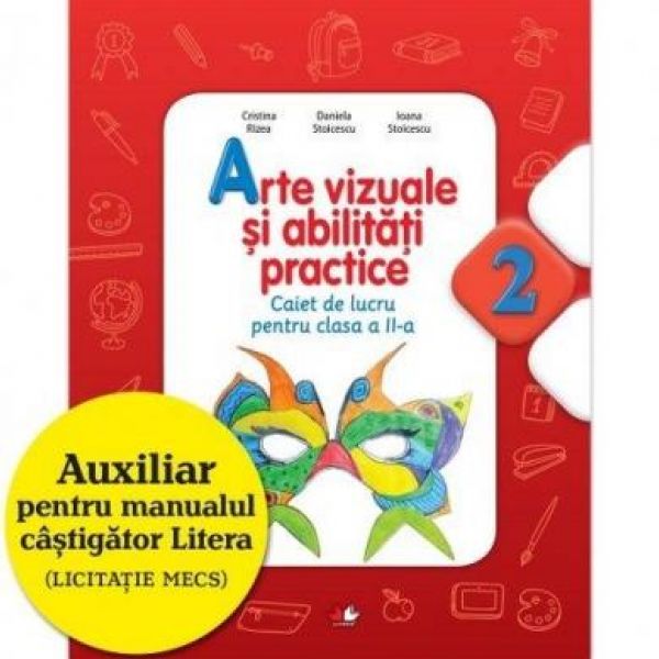  ARTE VIZUALE SI ACTIVITATI PRACTICE. CAIET DE LUCRU PENTRU CLASA A II-A