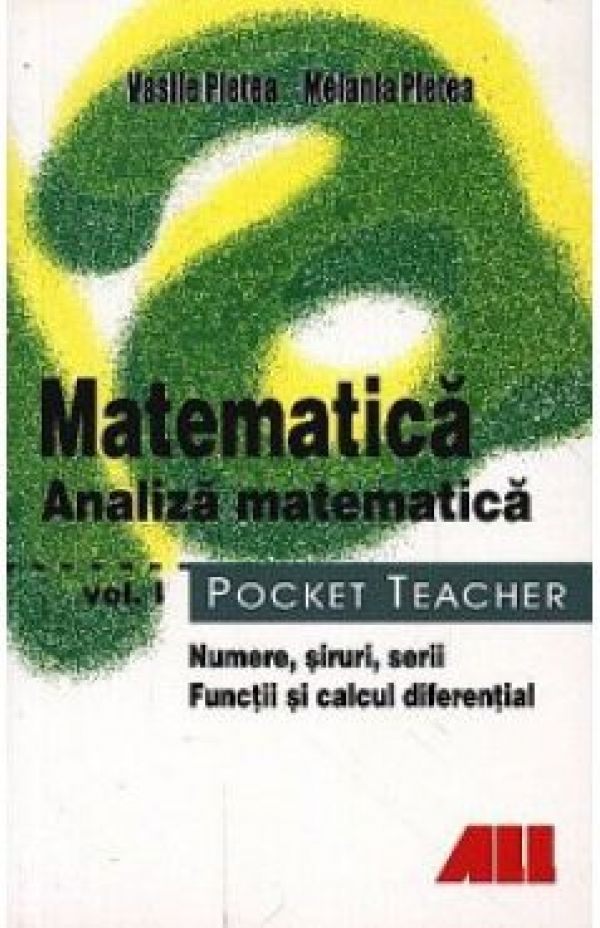  Matematica. Analiza matematica, Volumul I - Pocket Teacher