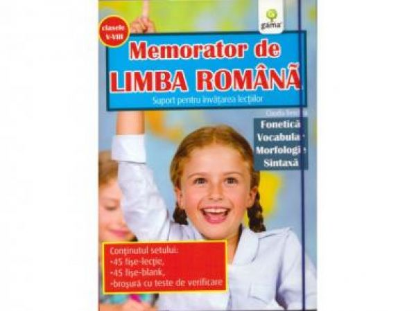  MEMORATOR DE LIMBA ROMANA: FONETICA. VOCABULAR. MORFOLOGIE. SINTAXA