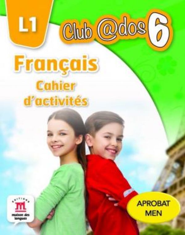  FRANCAIS. CAHIER D'ACTIVITES. L1. LECTIA DE FRANCEZA. CLASA A VI-A